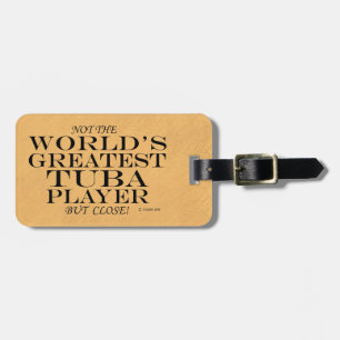 Greatest Tuba Player Close Luggage Tag