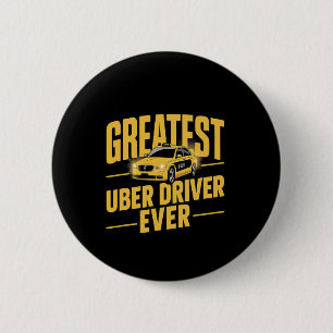 Greatest Uber Driver Ever Uber Driver Funny 1 6 Cm Round Badge