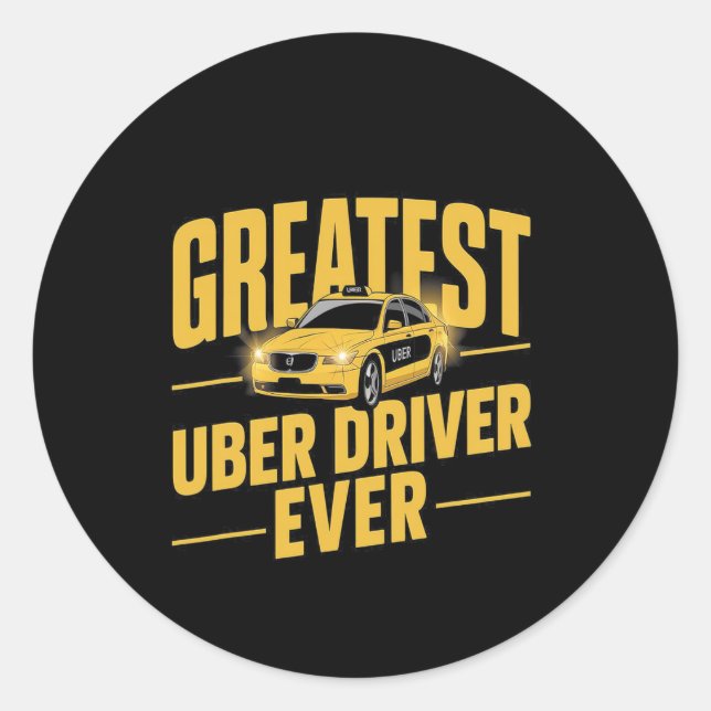 Greatest Uber Driver Ever Uber Driver Funny 1  Classic Round Sticker (Front)