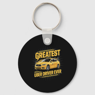 Greatest Uber Driver Ever Uber Driver Funny 1 Key Ring