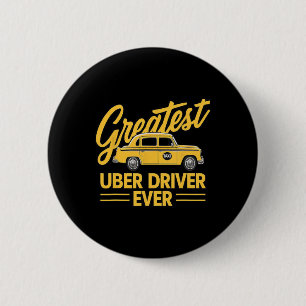 Greatest Uber Driver Ever Uber Driver Funny 4 6 Cm Round Badge