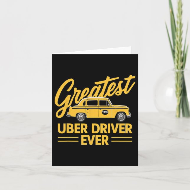 Greatest Uber Driver Ever Uber Driver Funny 4  Card (Front)