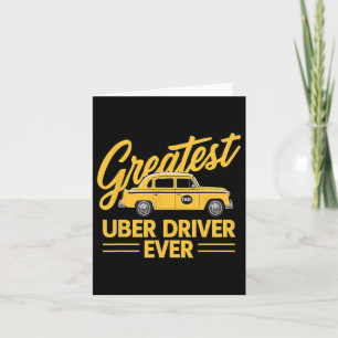 Greatest Uber Driver Ever Uber Driver Funny 4 Card