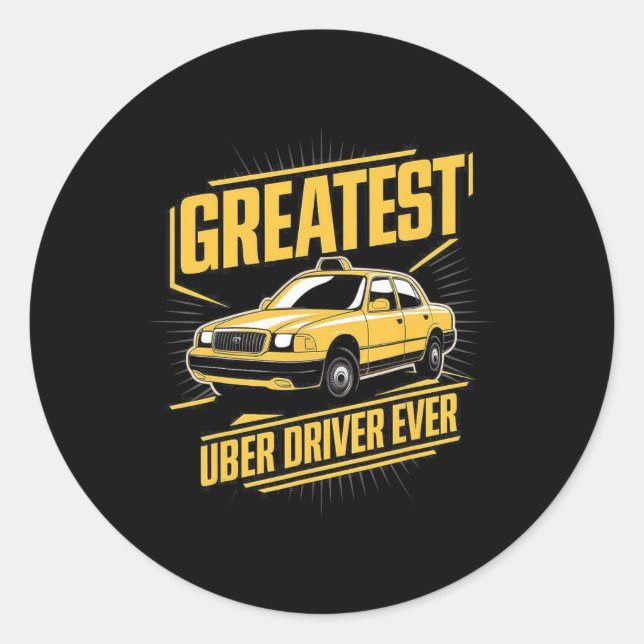 Greatest Uber Driver Ever Uber Driver Funny  Classic Round Sticker (Front)