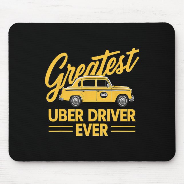 Greatest Uber Driver Ever Uber Driver Funny  Mouse Mat (Front)