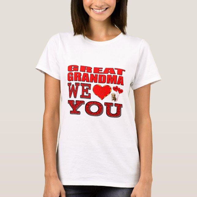 Greatgrandma We Love You T-Shirt (Front)