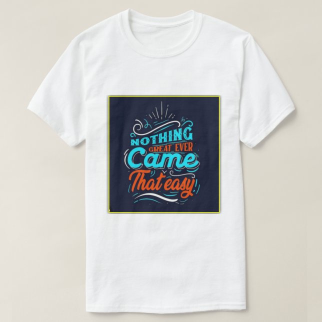 "Greatness Comes with Effort" T-Shirt (Design Front)