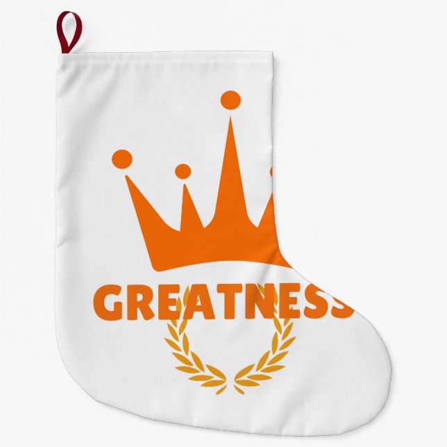 Greatness | Inspirational Crown Success Large Christmas Stocking (Front)