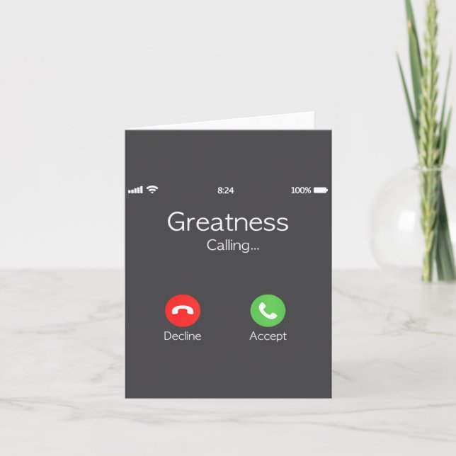 Greatness Is Calling, Insring Funny Novelty Quote  Card (Front)