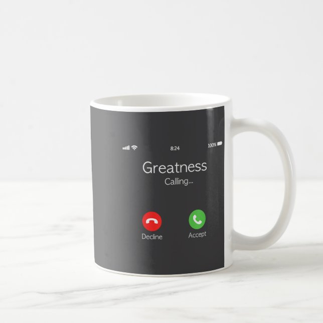Greatness Is Calling, Insring Funny Novelty Quote  Coffee Mug (Right)