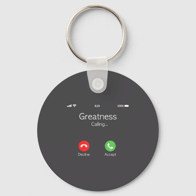 Greatness Is Calling, Insring Funny Novelty Quote  Key Ring (Front)