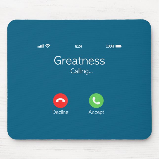 Greatness Is Calling, Insring Funny Novelty Quote  Mouse Mat (Front)