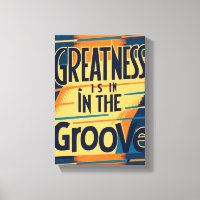 Greatness Is In The Groove option 2