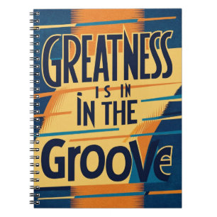 Greatness Is In The Groove option 2 Notebook