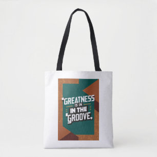 Greatness Is In The Groove option 2 Tote Bag