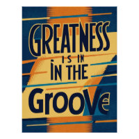 Greatness Is In The Groove