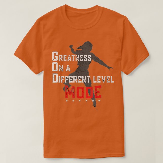 Greatness On A Different Level Mode  T-Shirt (Design Front)