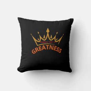 Greatness (Psalm 143:3) Pillow