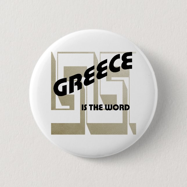 GREECE IS THE WORD 6 CM ROUND BADGE (Front)