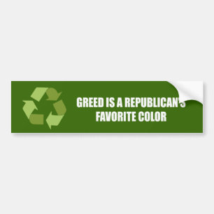 Greed is a Republican's favourite colour Bumper Sticker