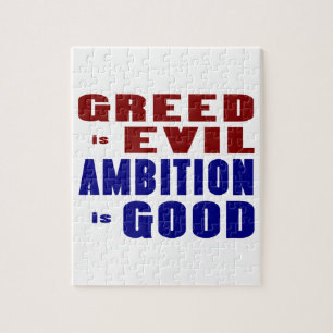 Greed is Evil Ambition is Good Jigsaw Puzzle