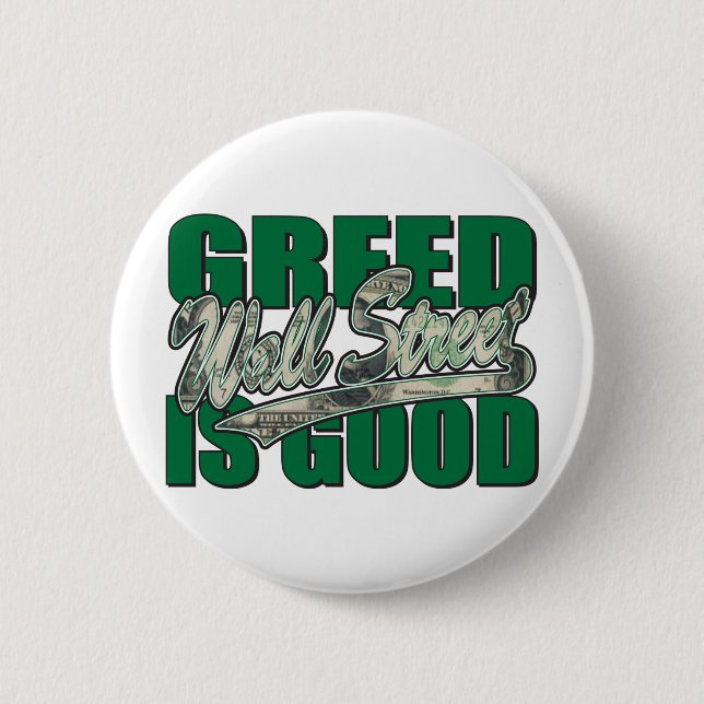 Greed-Is-Good 6 Cm Round Badge (Front)
