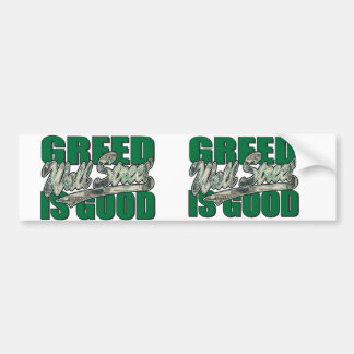 Greed-Is-Good Bumper Sticker