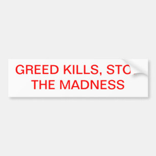Greed Kills. Bumper Sticker