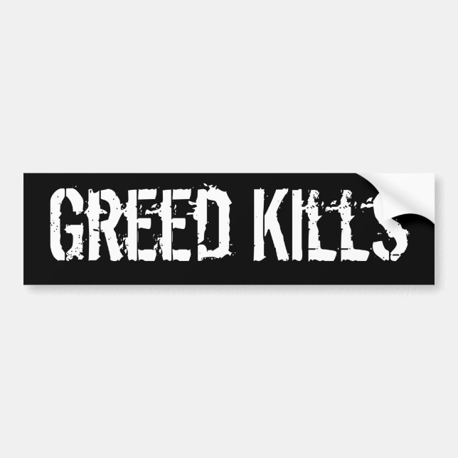 Greed Kills Bumper Sticker (Front)