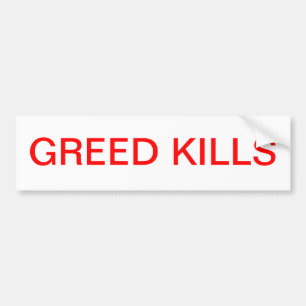 Greed Kills . Bumper Sticker