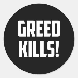 Greed S Anti Capitalist Anti Capitalism Classic Round Sticker