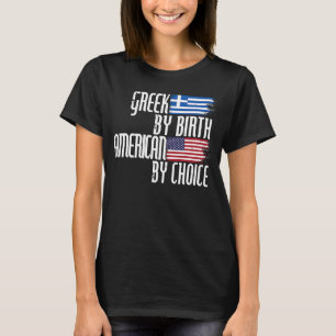 Greek By Birth American By Choice T-Shirt