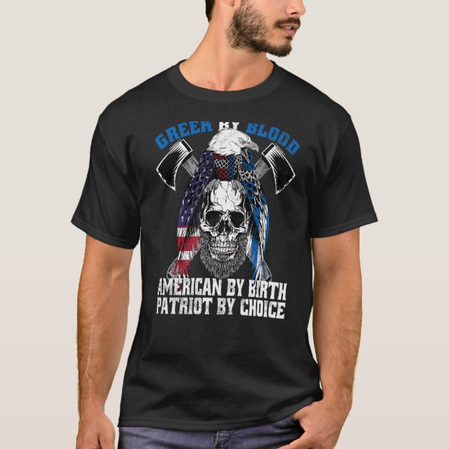 Greek By Blood American By Birth Patriot By Choice T-Shirt (Front)