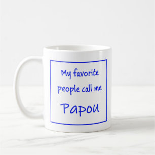 Greek Papou Mug with saying "My favourite people..