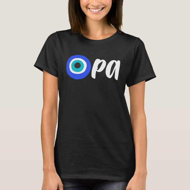 Greek Pride OPA Evil Eye Hellas Greece Evil Eye Ma T-Shirt (Front)