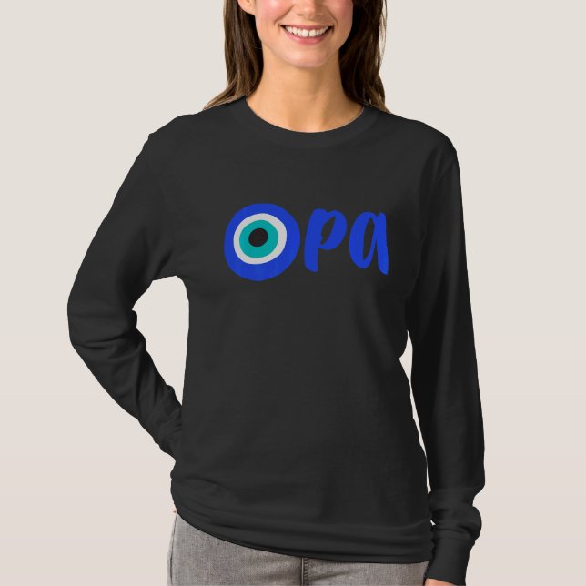 Greek Pride OPA Evil Eye Hellas Greece Evil Eye Ma T-Shirt (Front)