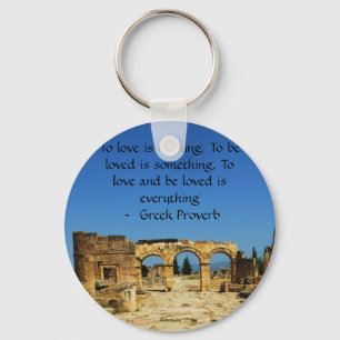 Greek Proverb about love Key Ring