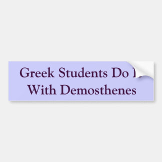 Greek Students and Demosthenes Bumper Sticker