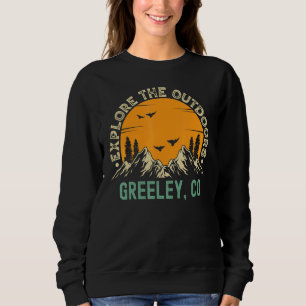 Greeley Colorado  Explore The Outdoors Sweatshirt
