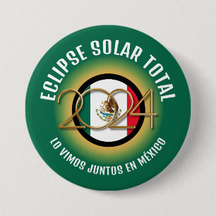 Green 2024 TOTAL SOLAR ECLIPSE Mexico 7.5 Cm Round Badge