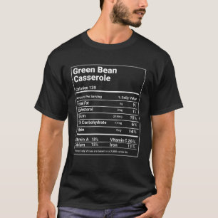Green Bean Casserole Nutrition Facts Thanksgiving T-Shirt