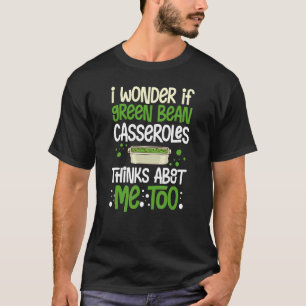 Green Bean Casserole Recipe Dish Snack String Bean T-Shirt