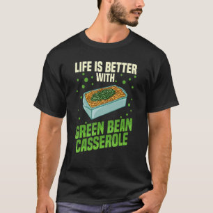 Green Bean Casserole Recipe Dish Snack String Bean T-Shirt