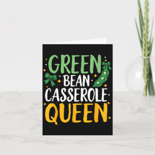 Green Bean Cerole Queen Kitchen Funny Thanksgiving Card