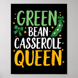 Green Bean Cerole Queen Kitchen Funny Thanksgiving Poster