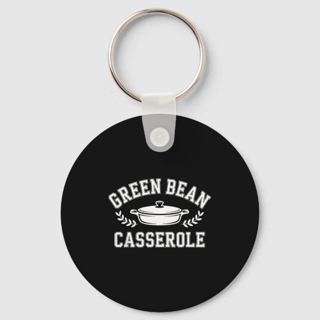 Green Bean Cerole Thanksgiving Cooking Funny Tee  Key Ring (Front)