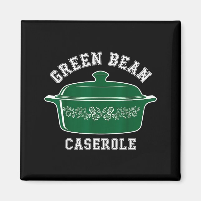 Green Bean Cerole Thanksgiving Humor Meme Men Wome Magnet (Front)