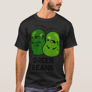 Green Beans Cute Jealous Bean Pun 1 T-Shirt