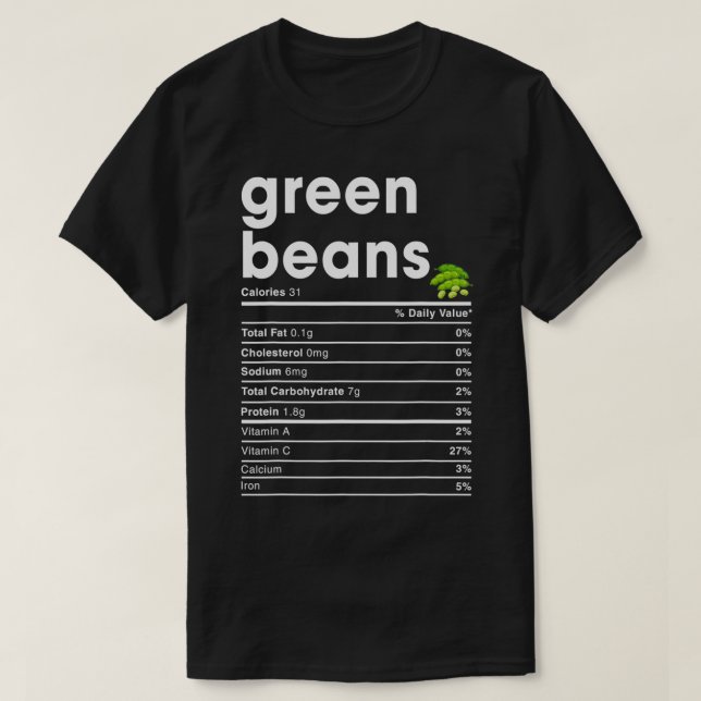 Green Beans Nutrition Facts  T-Shirt (Design Front)