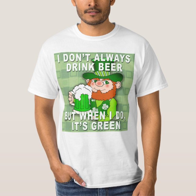 Green Beer for St Patricks Day Meme Humour T-Shirt (Front)